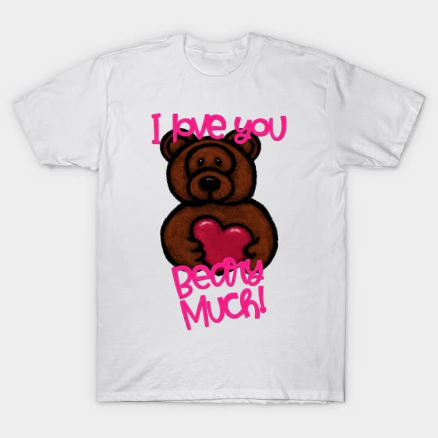 I Love You Beary Much! Valentine Brown Bear by Cherie(c)2022 T-Shirt by CheriesArt